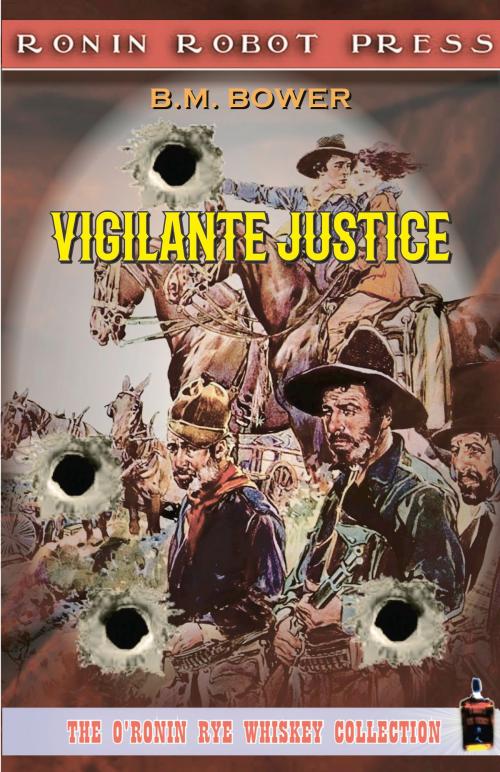 Cover of the book Vigilante Justice by B. M. Bowers, Ronin Robot Press