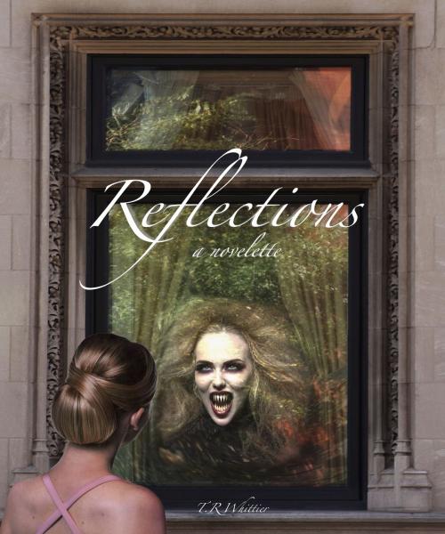 Cover of the book Reflections by T.R Whittier, T.R Whittier