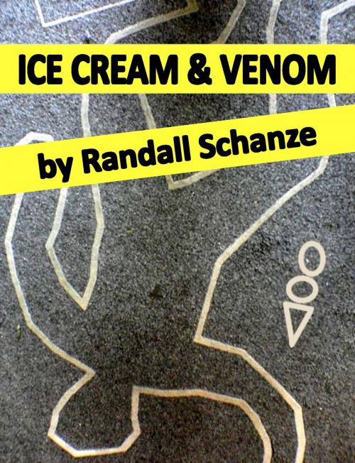 Cover of the book Ice Cream and Venom by Randall Schanze, Randall Schanze
