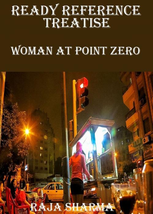 Cover of the book Ready Reference Treatise: Woman at Point Zero by Raja Sharma, Raja Sharma