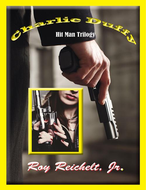 Cover of the book Charlie Duffy: Hit Man Trilogy by Roy Reichelt Jr, My Seashell Books