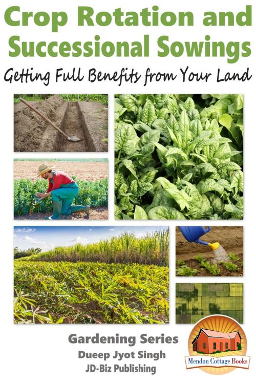 Cover of the book Crop Rotation and Successional Sowings: Getting Full Benefits from Your Land by Dueep Jyot Singh, Mendon Cottage Books