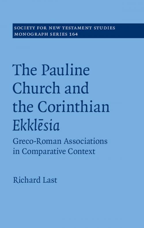 Cover of the book The Pauline Church and the Corinthian Ekklēsia by Richard Last, Cambridge University Press