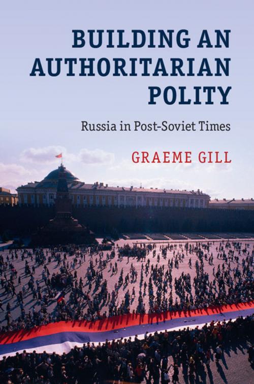 Cover of the book Building an Authoritarian Polity by Graeme Gill, Cambridge University Press