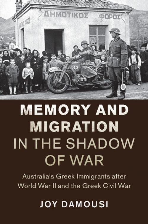 Cover of the book Memory and Migration in the Shadow of War by Joy Damousi, Cambridge University Press