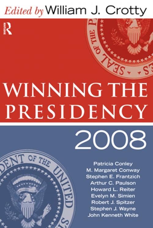 Cover of the book Winning the Presidency 2008 by William J. Crotty, Taylor and Francis