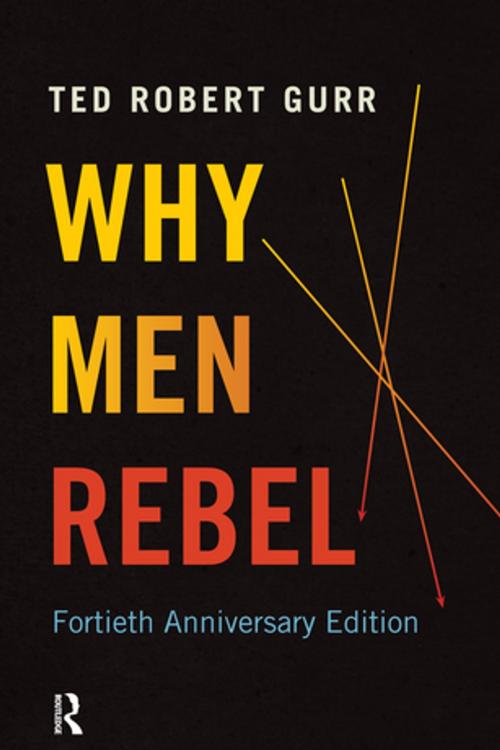 Cover of the book Why Men Rebel by Ted Robert Gurr, Taylor and Francis