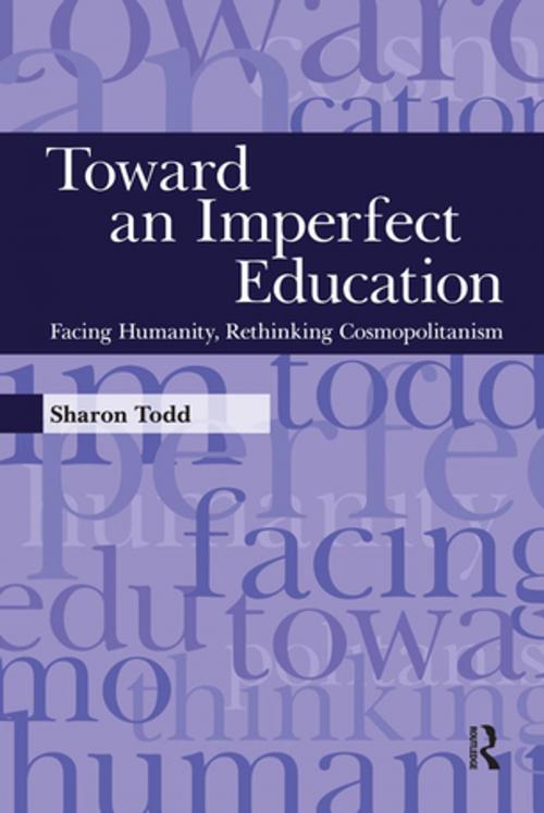 Cover of the book Toward an Imperfect Education by Sharon Todd, Taylor and Francis