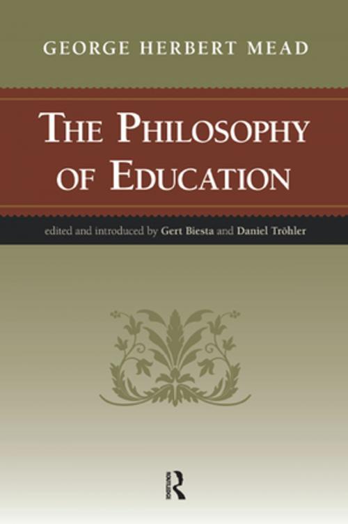 Cover of the book Philosophy of Education by George Herbert Mead, Gert J. J. Biesta, Daniel Trohler, Taylor and Francis