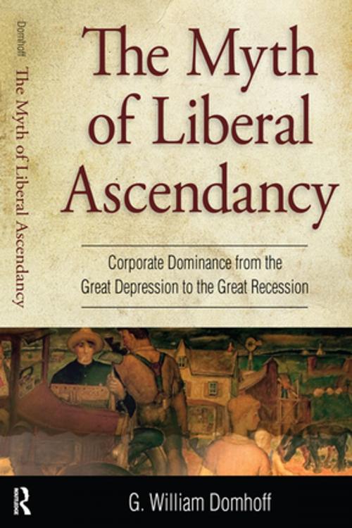 Cover of the book Myth of Liberal Ascendancy by G. Williams Domhoff, Taylor and Francis