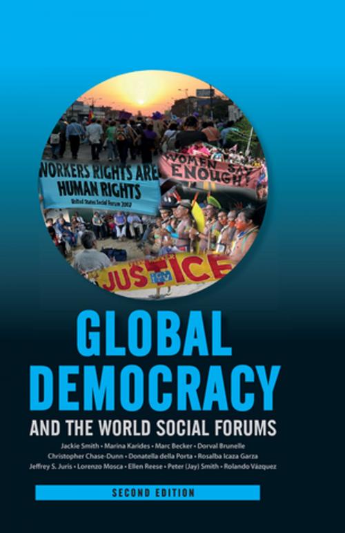 Cover of the book Global Democracy and the World Social Forums by Jackie Smith, Marina Karides, Marc Becker, Dorval Brunelle, Christopher Chase-Dunn, Donatella Della Porta, Taylor and Francis