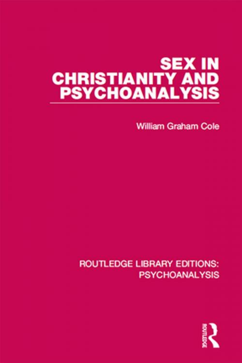 Cover of the book Sex in Christianity and Psychoanalysis by William Graham Cole, Taylor and Francis