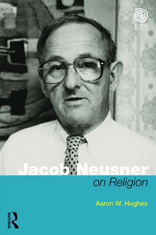 Cover of the book Jacob Neusner on Religion by Aaron W Hughes, Taylor and Francis