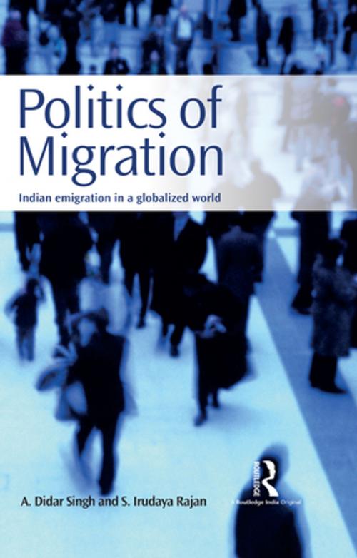 Cover of the book Politics of Migration by A. Didar Singh, S. Irudaya Rajan, Taylor and Francis