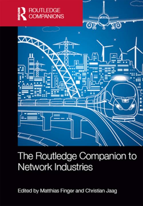 Cover of the book The Routledge Companion to Network Industries by , Taylor and Francis