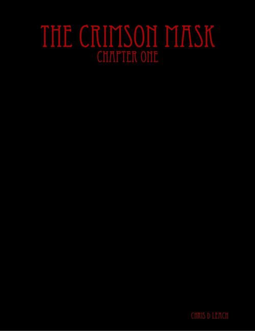 Cover of the book The Crimson Mask by Chris Leach, Lulu.com