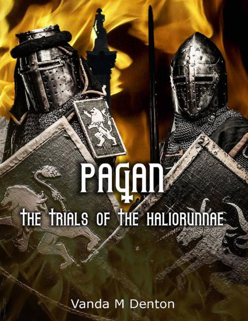 Cover of the book Pagan - The Trials of the Haliorunnae by Vanda Denton, Lulu.com