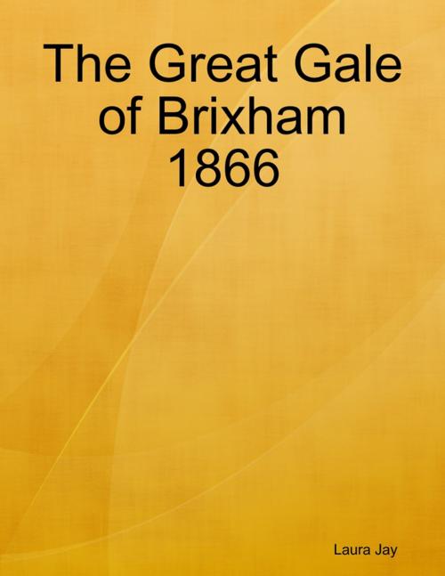 Cover of the book The Great Gale of Brixham 1866 by Laura Jay, Lulu.com