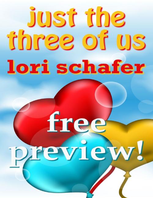 Cover of the book Just the Three of Us - Preview by Lori Schafer, Lulu.com