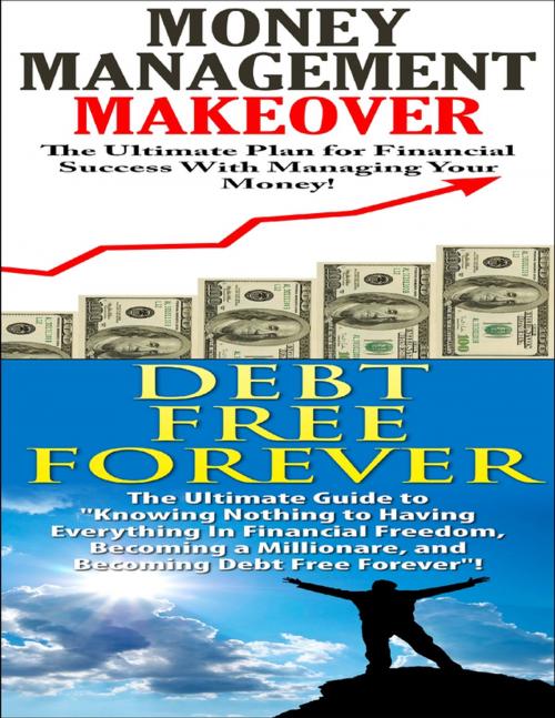 Cover of the book Money Management Makeover & Debt Free Forever by J.J. Jones, Lulu.com