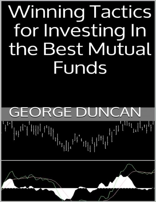 Cover of the book Winning Tactics for Investing In the Best Mutual Funds by George Duncan, Lulu.com