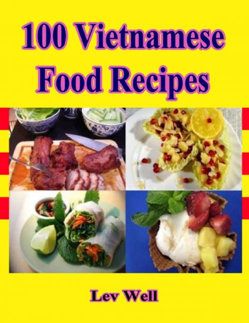 Cover of the book 100 Vietnamese Food Recipes by Lev Well, Lulu.com