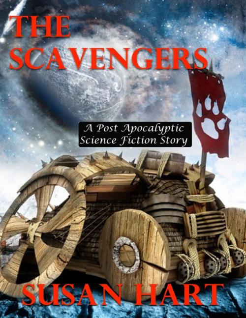 Cover of the book The Scavengers - A Post Apocalyptic Science Fiction Story by Susan Hart, Lulu.com
