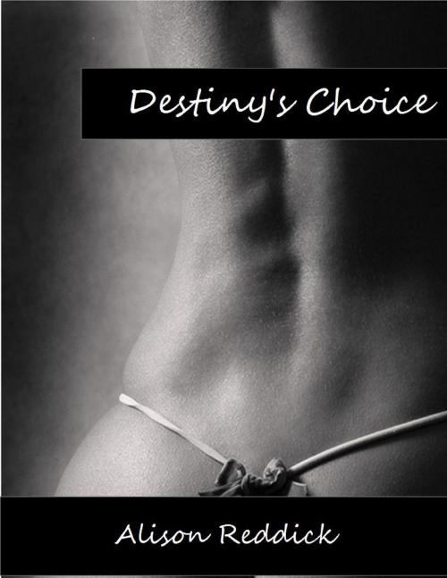 Cover of the book Destiny's Choice by Alison Reddick, Alison Reddick
