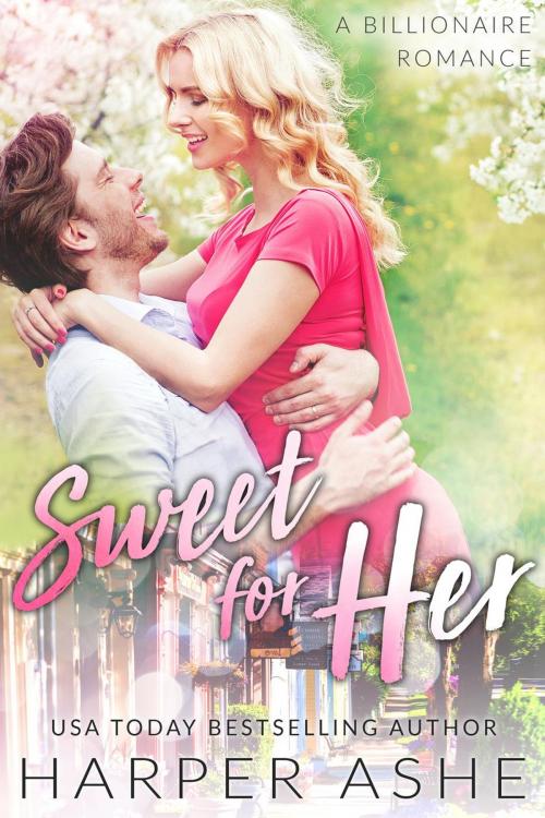 Cover of the book Sweet for Her: A Billionaire Romance by Harper Ashe, Hearts Collide Publishing