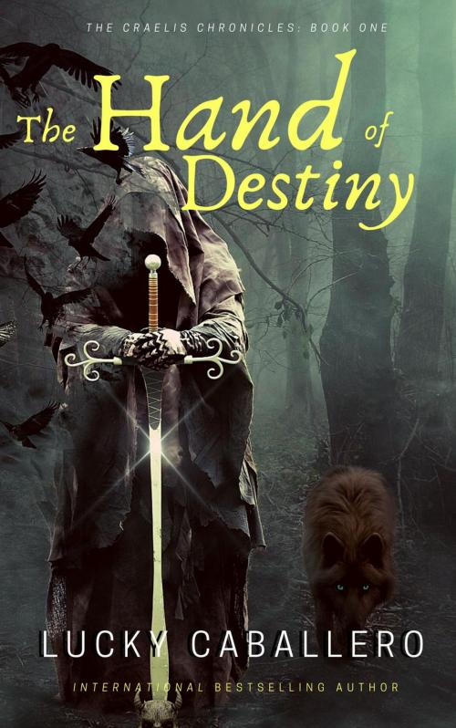 Cover of the book The Hand Of Destiny, The Craelis Chronicles: Book 1 by Lucky Caballero, Panther Publishing/C-corp