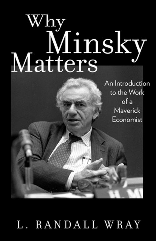 Cover of the book Why Minsky Matters by L. Randall Wray, Princeton University Press