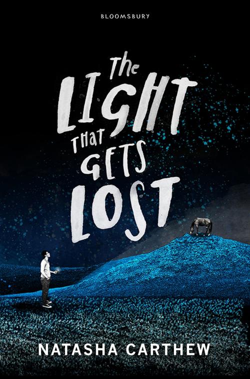 Cover of the book The Light That Gets Lost by Natasha Carthew, Bloomsbury Publishing