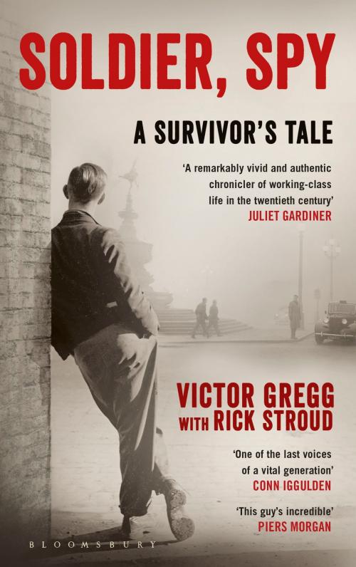 Cover of the book Soldier, Spy by Victor Gregg, Rick Stroud, Bloomsbury Publishing