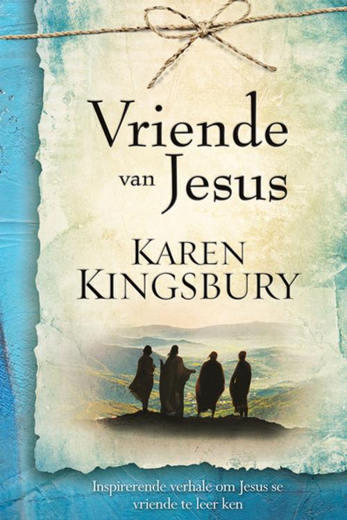 Cover of the book Vriende van Jesus (eBoek) by Karen Kingsbury, Christian Art Distributors Pty Ltd