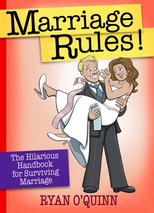 Cover of the book Marriage Rules! by Ryan O'Quinn, BroadStreet Publishing Group, LLC
