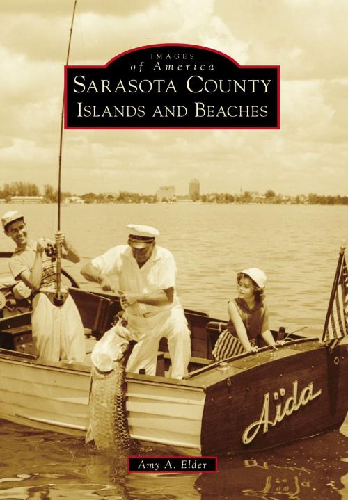 Cover of the book Sarasota County Islands and Beaches by Amy A. Elder, Arcadia Publishing Inc.