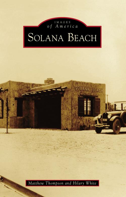 Cover of the book Solana Beach by Matthew Thompson, Hilary White, Arcadia Publishing Inc.