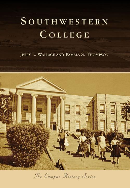 Cover of the book Southwestern College by Jerry L. Wallace, Pamela S. Thompson, Arcadia Publishing Inc.