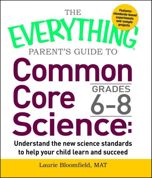 Cover of the book The Everything Parent's Guide to Common Core Science Grades 6-8 by Laurie Bloomfield, Adams Media