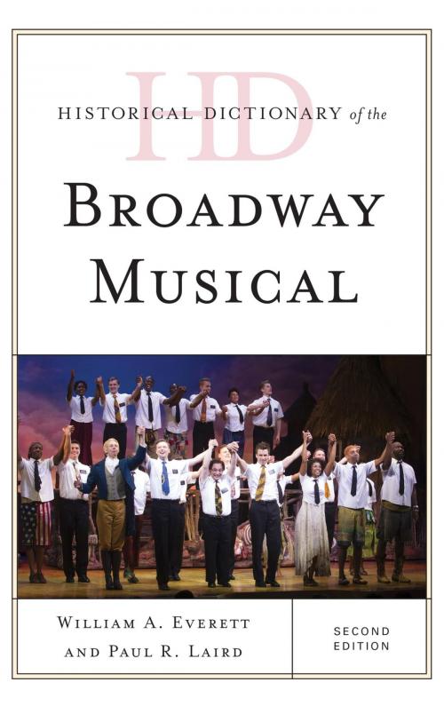 Cover of the book Historical Dictionary of the Broadway Musical by William A. Everett, Paul R. Laird, Rowman & Littlefield Publishers