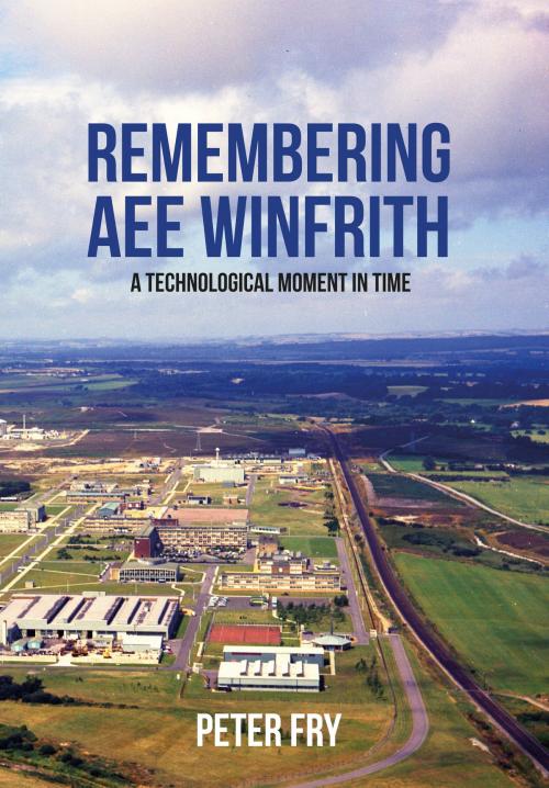 Cover of the book Remembering AEE Winfrith by Peter Fry, Amberley Publishing