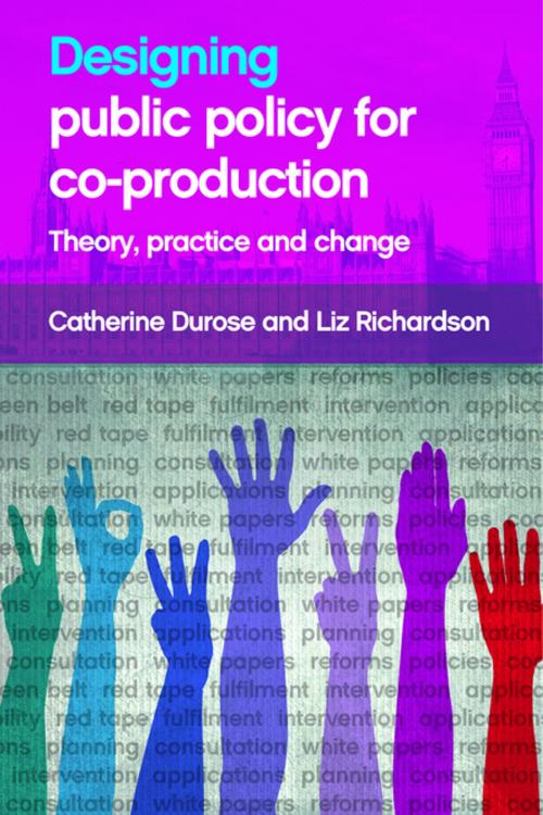 Cover of the book Designing public policy for co-production by Durose, Catherine, Richardson, Liz, Policy Press
