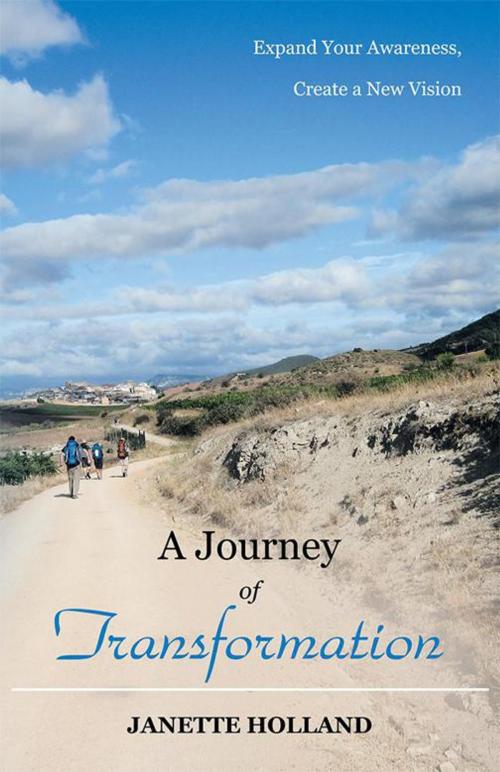 Cover of the book A Journey of Transformation by Janette Holland, Balboa Press AU