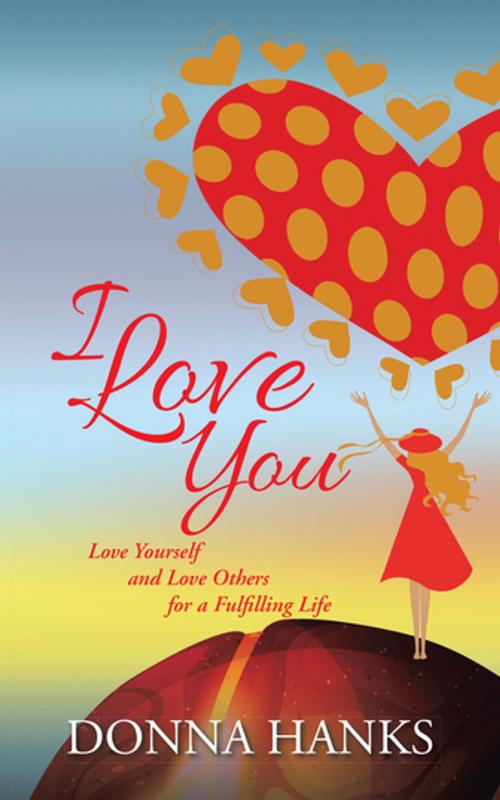 Cover of the book I Love You by Donna Hanks, Balboa Press AU