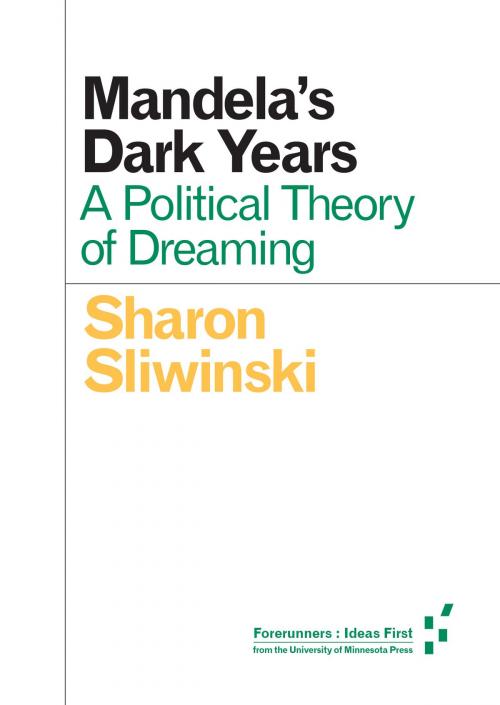 Cover of the book Mandela's Dark Years by Sharon Sliwinski, University of Minnesota Press