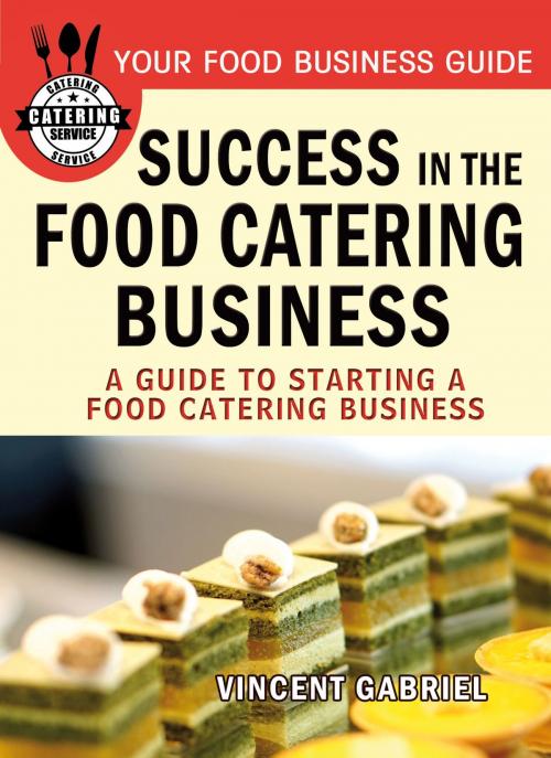 Cover of the book Success In the Food Catering Business by Vincent Gabriel, eBookIt.com