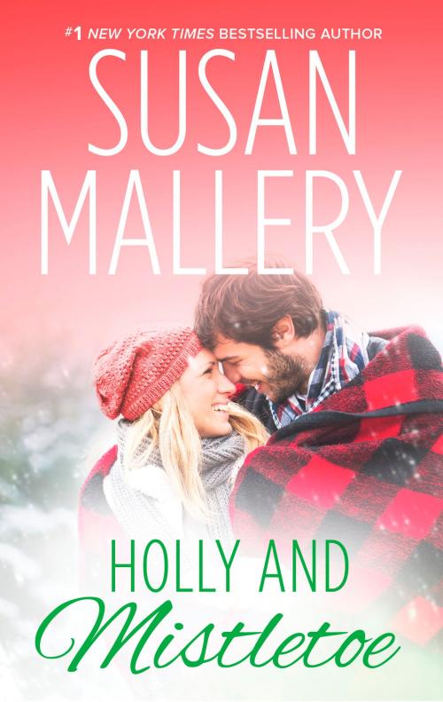 Cover of the book HOLLY AND MISTLETOE by Susan Mallery, HQN Books