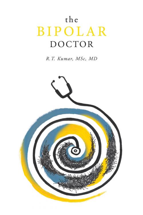 Cover of the book The Bipolar Doctor by R.T. Kumar, FriesenPress