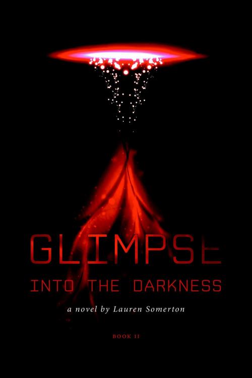 Cover of the book Glimpse Into The Darkness by Lauren Somerton, FriesenPress