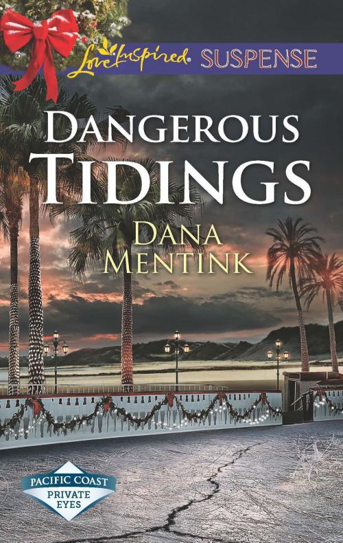 Cover of the book Dangerous Tidings by Dana Mentink, Harlequin